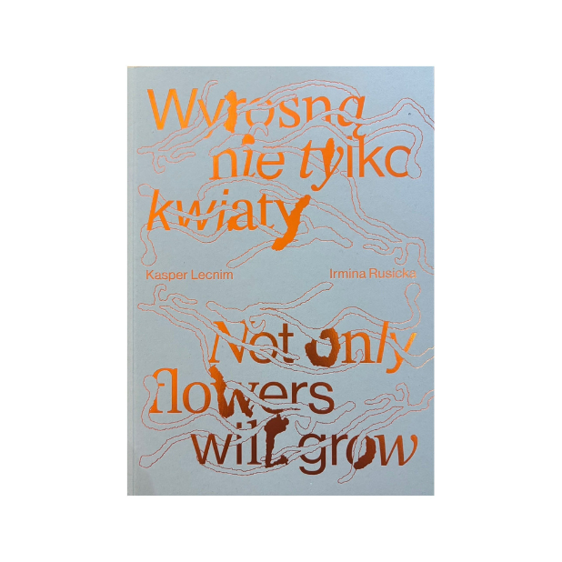 Irmina Rusicka, Kasper Lecnim "Wyrosną nie tylko kwiaty”